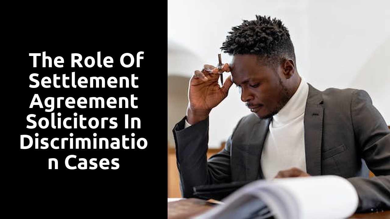  The Role of Settlement Agreement Solicitors in Discrimination Cases