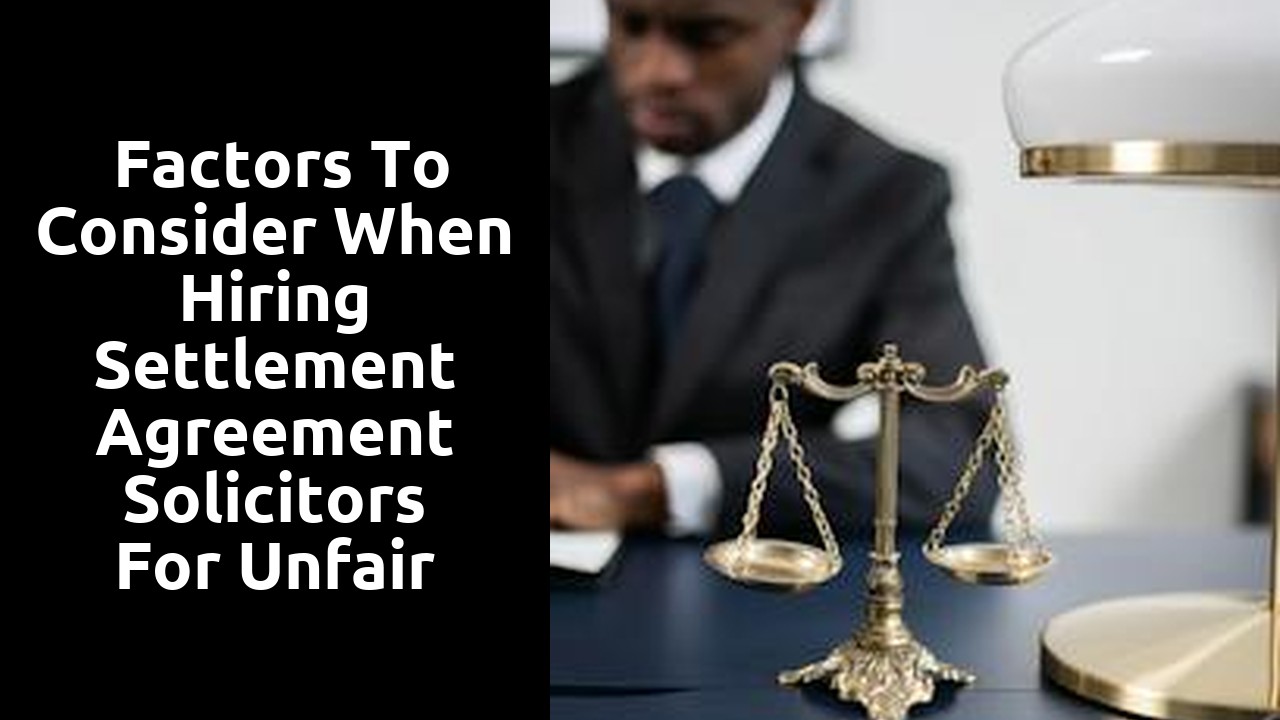  Factors to consider when hiring settlement agreement solicitors for unfair dismissal cases