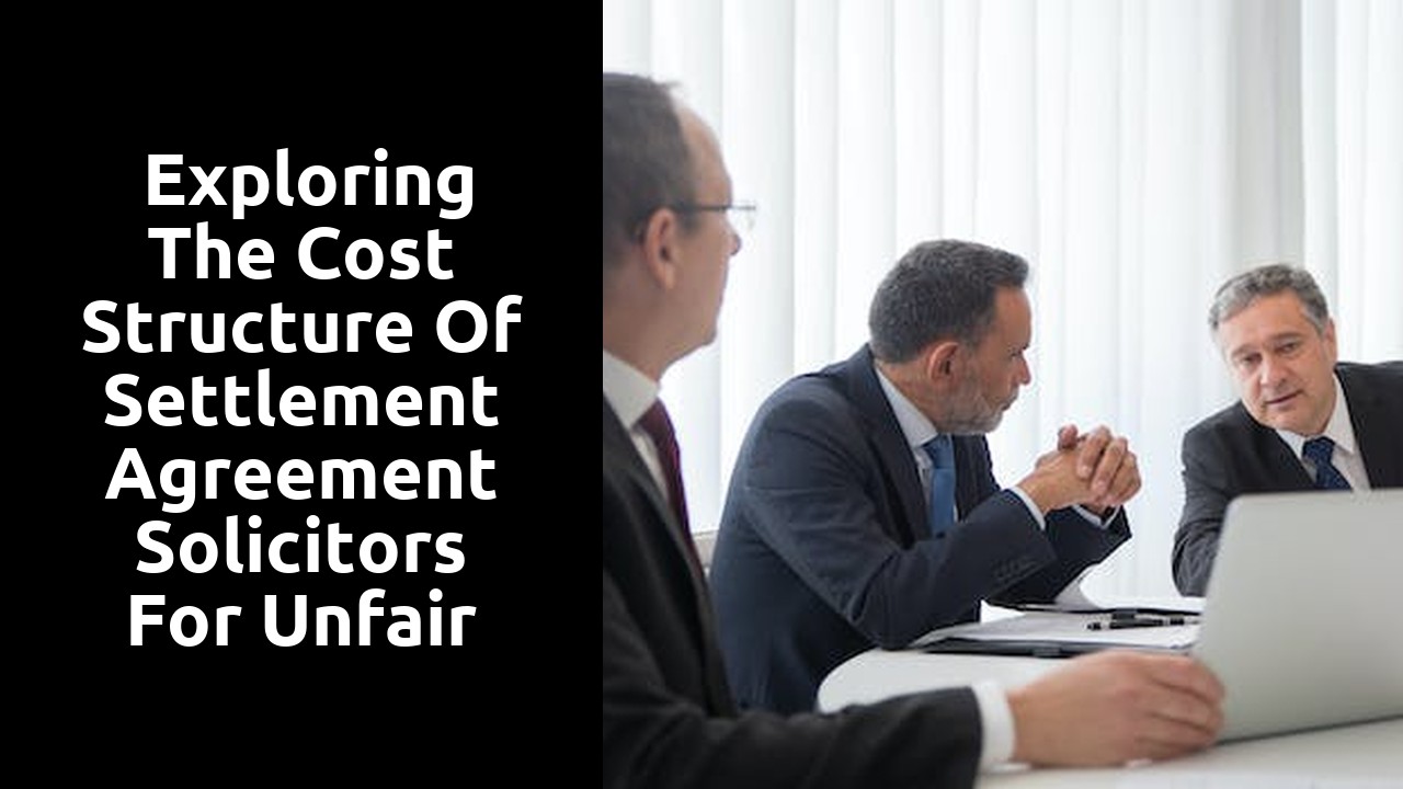  Exploring the cost structure of settlement agreement solicitors for unfair dismissal claims