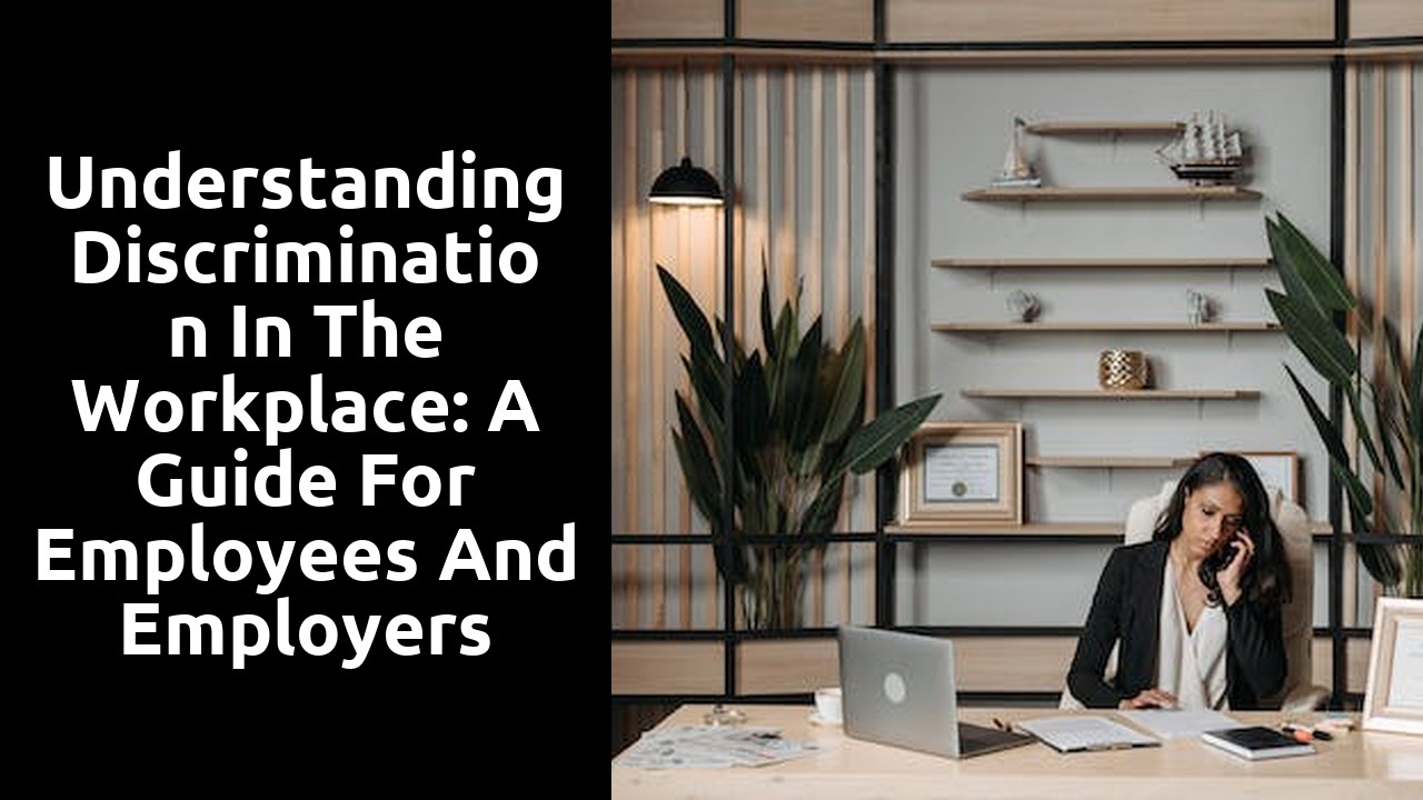 Understanding Discrimination in the Workplace: A Guide for Employees and Employers