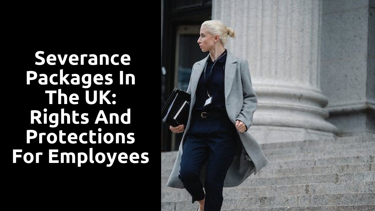  Severance Packages in the UK: Rights and Protections for Employees