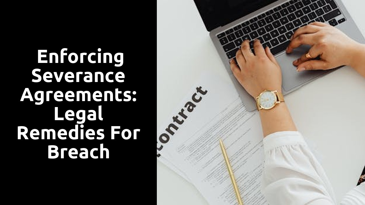  Enforcing Severance Agreements: Legal Remedies for Breach